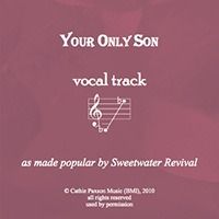 Your Only Son Vocal Track
