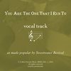 You Are the One that I Run To Vocal Track