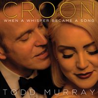CROON: Digital Download Available Now! by Todd Murray