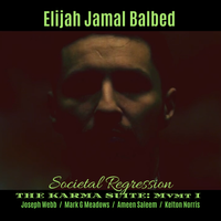 Medicine / Societal Regression by Elijah Jamal Balbed feat Joseph Webb