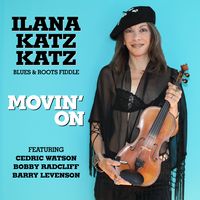 We're proud to have our first Roots Release of Blues Fiddler, Singer, Songwriter Ilana Katz Katz!