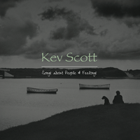 Songs About People & Feelings by Kev Scott