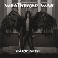 Dark Seed by Weathered Wall
