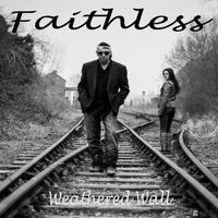 Faithless by Weathered Wall