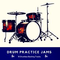 Drum Practice Jams - 10 Drumless Backing Tracks by Quist