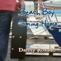 Beach Boy Coming Home by Danny Rosado