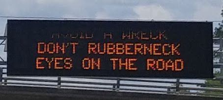 Avoid a wreck, don't rubberneck
