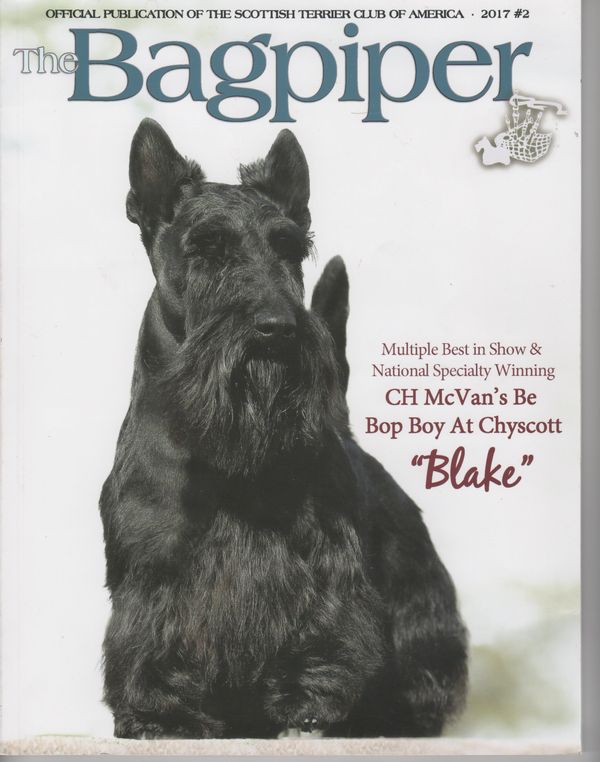 Blake is on the cover of the Bagpiper for winning the Scottish Terrier Club of America National Rotating Specialty in March 2017!