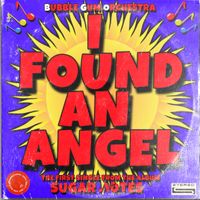 I FOUND AN ANGEL by Bubble Gum Orchestra