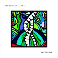 Vulnerable by Brandon Williams