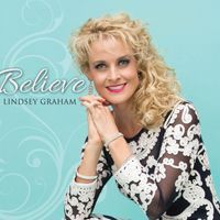 Believe by Lindsey Graham Ministries