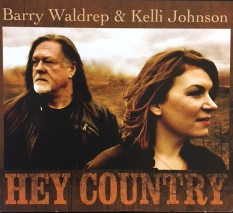 Barry Waldrep & Kelli Johnson - Hey Country - Ships within 5-7 days: CD