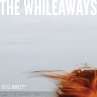 In All Honesty  by The Whileaways