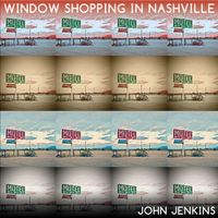 Window Shopping in Nashville by John Jenkins