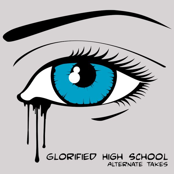 Alternate Takes - Glorified High School