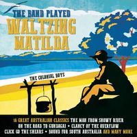 The Band Played Waltzing Matilda - The Colonial Boys