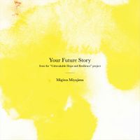 Your Future Story -  sample tracks by Migiwa Miyajima and Miggy Augmented Orchestra