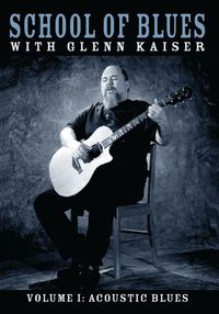 <b>Download Glenn Kaiser's<br>
School of Blues<br>
Volume I: Acoustic Blues<b>