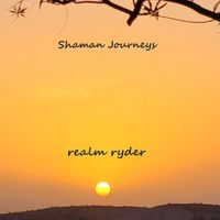 Shaman Journeys by Realm Ryder