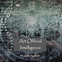 Art Official Intelligence by Realm Ryder