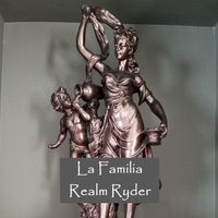 La Familia by Realm Ryder
