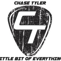 Little Bit of Everything by Chase Tyler Band