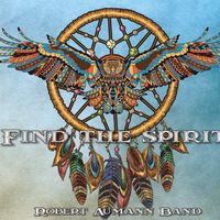 Find The Spirit by Robert Aumann Band
